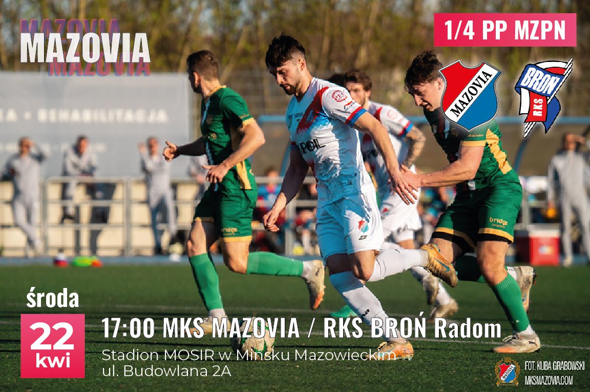 Mazovia z Bronią Radom o awans do półfinału Mazowieckiego Pucharu Polski